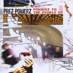 画像1: PREZ POWERZ /POWERZ TO THE PEOPLE [CDR]