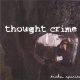 THOUGHT CRIME /BROKEN SPIRITS [CD]