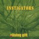 INSTIGATORS /LIVING GIFT [CD]