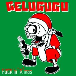 画像1: GELUGUGU /FUCK IN' X'MAS [7"]