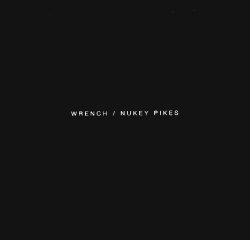 画像1: WRENCH + NUKEY PIKES /SPLIT [7"]