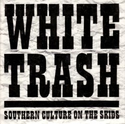 画像1: SOUTHERN CULTURE ON THE SKIDS /WHITE TRASH [7"]