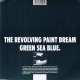 REVOLVING PAINT DREAM /GREEN SEA BLUE [7"]
