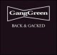 GANG GREEN /BACK & GACKED [LP]