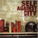 SELF AGAINST CITY /TELLING [CD]