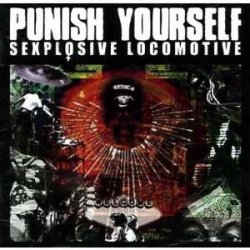 画像1: PUNISH YOURSELF /SEXPLOSIVE LOCOMOTIVE [CD]
