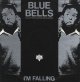 BLUE BELLS /I'M FAALING [12"]