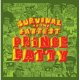 PRINCE FATTY /SURVIVAL OF THE FATTEST [CD]