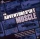 ADVENTURES OF JET /MUSCLE [CD]