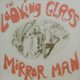 THE LOOKING GLASS /MIRROR MAN [12"]