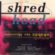 SHREDHEAD /SQUEEZING THE SPONGE  [CDS]
