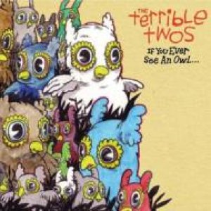 画像: TERRIBLE TWOS /IF YOU EVER SEE AN OWL... [CD]