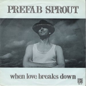 画像: PREFAB SPROUT /WHEN LOVE BREAKS DOWN [7"]