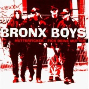 画像: BRONX BOYS /MUTTERFICKER-FICK DEINE MUTTER [LP]