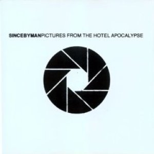 画像: SINCE BY MAN /PICTURES FROM THE HOTEL APOCALYPSE [CD]