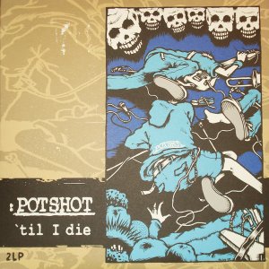 画像: POTSHOT /'TIL I DIE [2 x 10"]