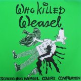 画像: V.A. /WHO KILLED WEASEL - SCREECHING WEASEL COVERS COMPILARION [7"]