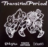 画像: V.A. (DICK SPIKIE + YOUTH ANTHEM + DISCOCKS) /TRANSITION PERIOD [7"]