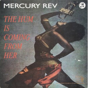 画像: MERCURY REV /THE HUM IS COMING FROM HER [10"] 