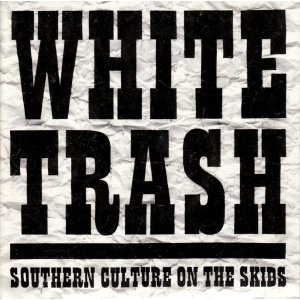 画像: SOUTHERN CULTURE ON THE SKIDS /WHITE TRASH [7"]