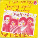 画像: THE FRESHIES /I CAN'T GET BOUNCING BABIES BY THE TEARDROP EXPLODES [7"]