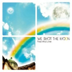 画像: WE SHOT THE MOON /FEAR AND LOVE [CD]