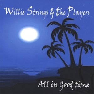 画像: WILLIE STRINGS & THE PLAYERS /ALL IN GOOD TIME [CD]