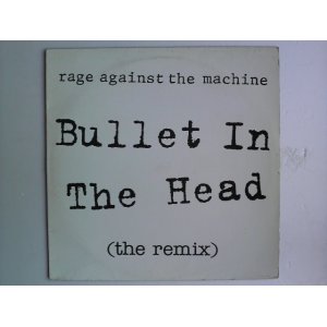 画像: RAGE AGAINST THE MACHINE /BULLET IN THE HEAD -REMIX [PROMO12"]