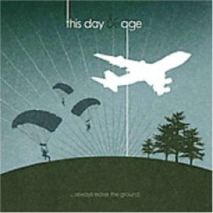 画像: THIS DAY & AGE /ALLWAYS LEAVE THE GROUND [CD]