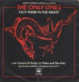 画像: THE ONLY ONES /OUT THERE IN THE NIGHT [12"]