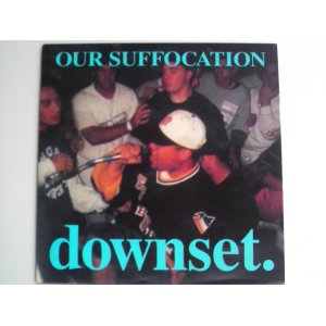 画像: DOWNSET /OUR SUFFOCATION [7"]