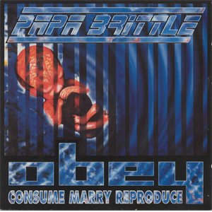 画像: PAPA BRITTLE /OBEY CONSUME MARRY REPRODUCE [CD]