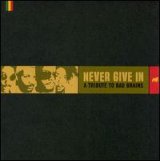 画像: V.A. /NEVER GIVE IN : A TRIBUTE TO BAD BRAINS [CD]