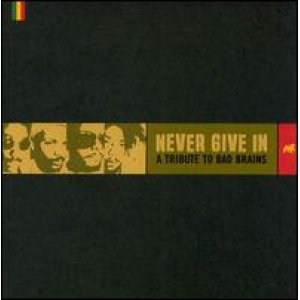 画像: V.A. /NEVER GIVE IN : A TRIBUTE TO BAD BRAINS [CD]