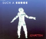 画像: SUCH A SURGE /SCHATTEN [CDS]