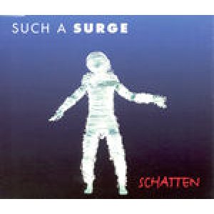 画像: SUCH A SURGE /SCHATTEN [CDS]