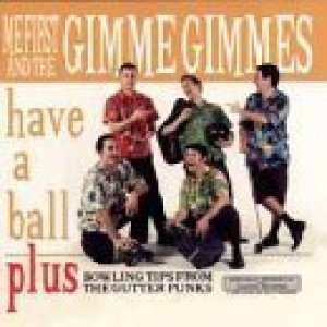 画像: ME FIRST AND THE GIMME GIMMES /HAVE A BALL [CD]