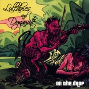 画像: ON THE DROP /LULLABIES AND DYNAMITE [CD]