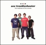 画像: ACE TROUBLE SHOOTER /MADNESS OF THE CROWDS [CD]