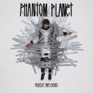 画像: PHANTOM PLANET /RAISE THE DEAD [CD]