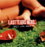 画像: LAST YEARS HERO /TELL YOU WHEN [CD]