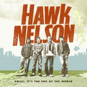 画像: HAWK NELSON /SMILE, IT'S THE END OF THE WORLD [CD]