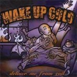 画像: WAKE UP COLD /DELIVER ME FROM EVIL [CD]