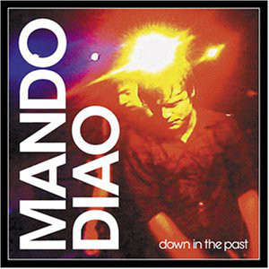 画像1: MANDO DIAO /DOWN IN THE PAST [7"]
